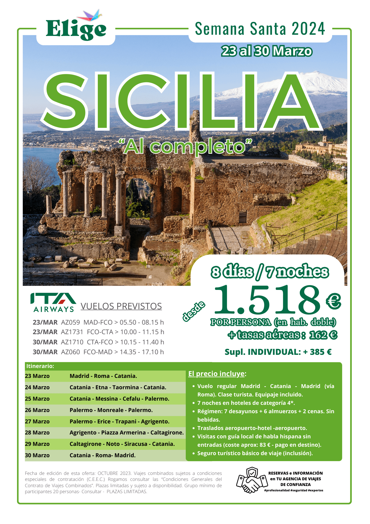 Circuito SICILIA AL COMPLETO, Semana Santa 2024, desde Madrid vía Roma, 8 días-7 noches, con traslados, hotel 4*, 7 desayunos, 6 almuerzos y 2 cenas, visitas con guía local de habla castellana, SIN entradas, Catania, Etna, Taormina, Messina, Cefalú, Palermo, Monreale, Erice, Trapani, Agrigento, Piazza Armerina, Caltagirone, Noto, Siracusa, para Agencias de Viajes con Elige tu Viaje.