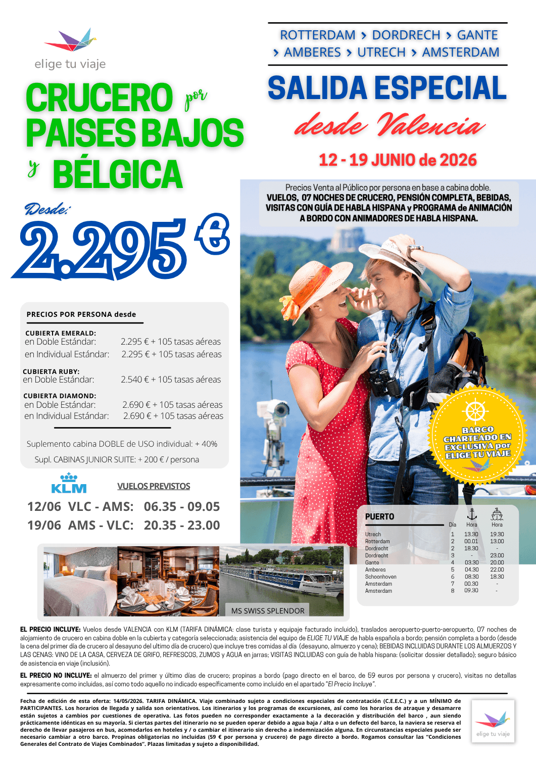 Crucero por los Países Bajos y Bélgica. Salida desde Valencia, del 12 al 19 de junio 2026. Incluye vuelos desde Valencia, traslados aeropuerto-puerto-aeropuerto, 7 noches de alojamiento de crucero en cabina doble en la cubierta y categoría seleccionada, asistencia del equipo de ELIGE TU VIAJE de habla española a bordo, pensión completa a bordo (desde la cena del primer día de crucero al desayuno del último día de crucero) que incluye tres comidas al día (desayuno, almuerzo y cena), BEBIDAS INCLUIDAS DURANTE LOS ALMUERZOS Y LAS CENAS (VINO DE LA CASA, CERVEZA DE GRIFO, REFRESCOS, ZUMOS y AGUA en jarras), VISITAS INCLUIDAS con guía de habla hispana (solicitar dossier detallado) y seguro básico de asistencia en viaje (inclusión), para agencias de viajes con Elige Tu Viaje.