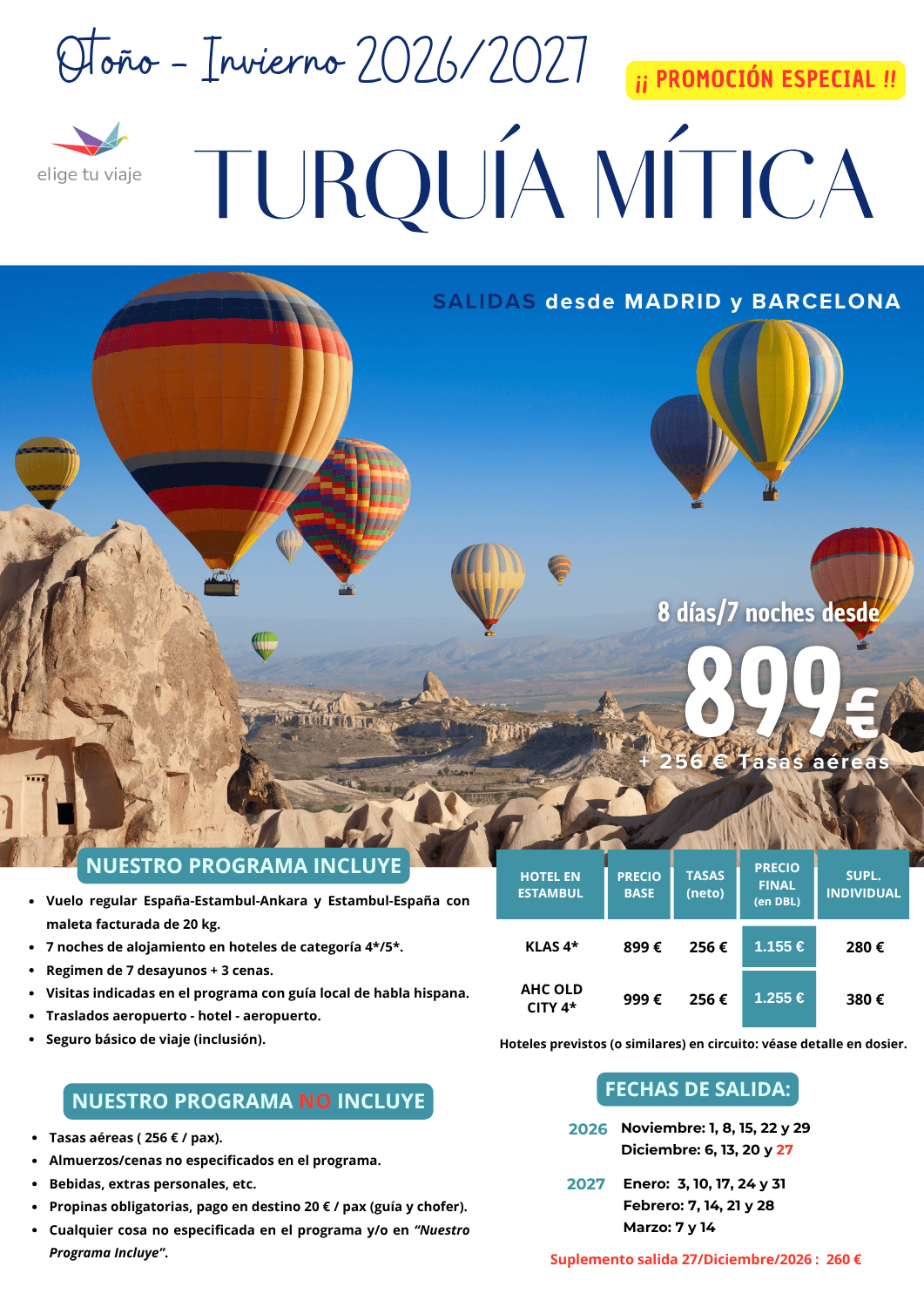 Programa TURQUÍA MÍTICA, Otoño-Invierno 2026-2027, 8 días/7 noches, desde Madrid y Barcelona. Incluye: vuelo regular España-Estambul-Ankara y Estambul-España con maleta facturada de 20 kg; 7 noches de alojamiento en hoteles de categoría 4*/5*; régimen de 7 desayunos + 3 cenas; visitas indicadas en el programa con guía local de habla hispana; traslados aeropuerto - hotel - aeropuerto y seguro de viaje básico (inclusión), para agencias de viajes con ELIGE TU VIAJE.